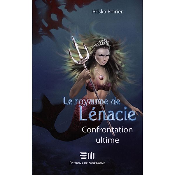 Le royaume de Lénacie / DE MORTAGNE, Priska Poirier