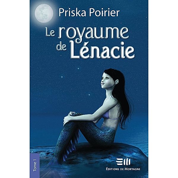 Le royaume de Lenacie - Tome 1 / Le royaume de Lenacie, Poirier Priska Poirier