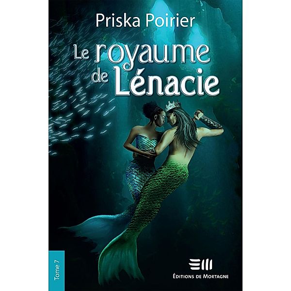 Le royaume de Lenacie - Tome 7 / Le royaume de Lenacie, Poirier Priska Poirier