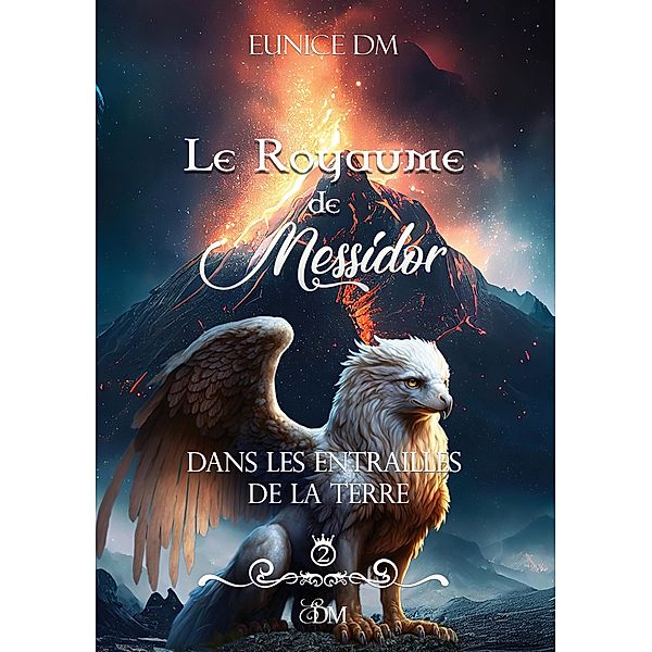 Le royaume de Messidor / LE ROYAUME DE MESSIDOR Bd.2, Eunice DM
