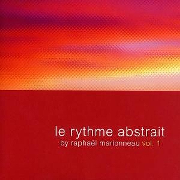Le Rythme Abstrait Vol.1, Various, Raphael Marionneau