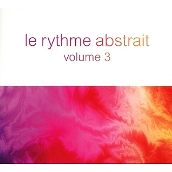 Le Rythme Abstrait Vol.3, Various, Raphael (Compiled By) Marionneau