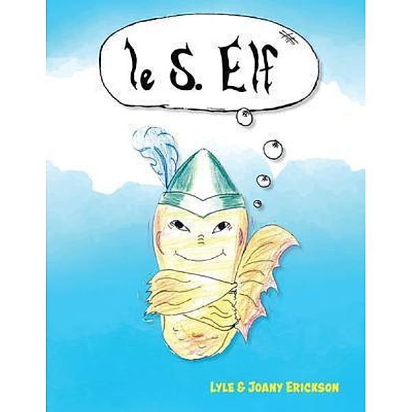 Le. S. Elf, Lyle & Joany Erickson