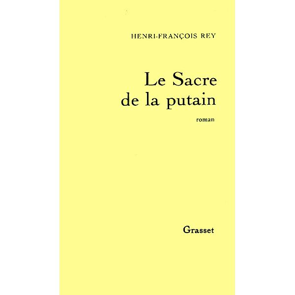 Le Sacre de la putain / Littérature, Henri-François Rey