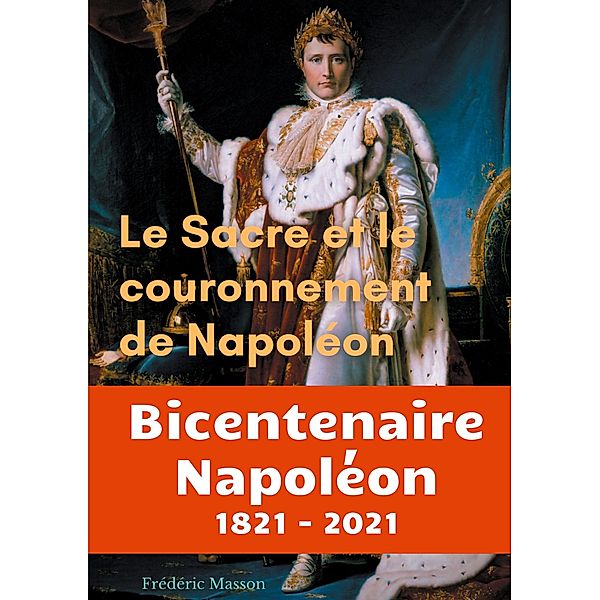 Le sacre et le couronnement de Napoléon, Frédéric Masson