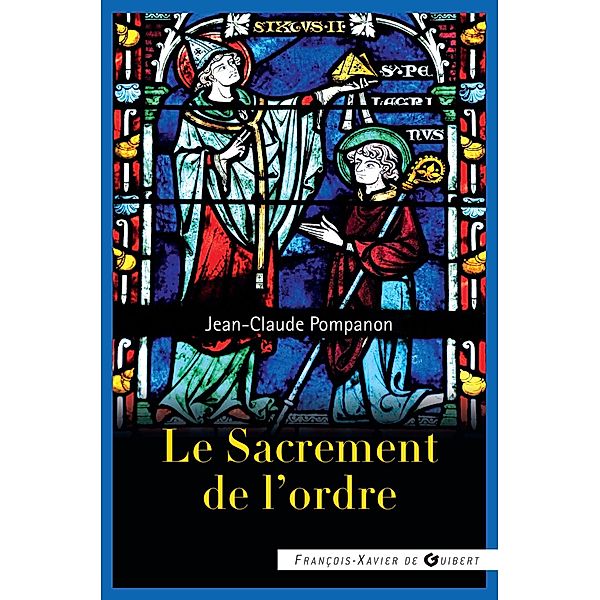 Le sacrement de l'ordre, Abbé Jean-Claude Pompanon