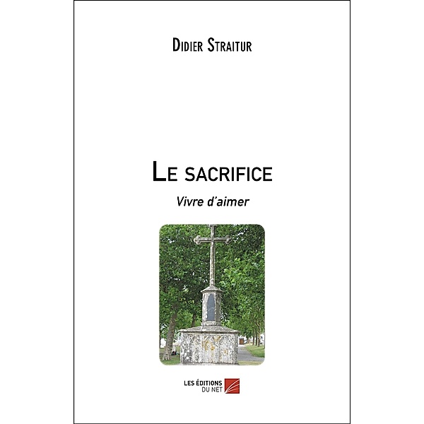 Le sacrifice / Les Editions du Net, Straitur Didier Straitur