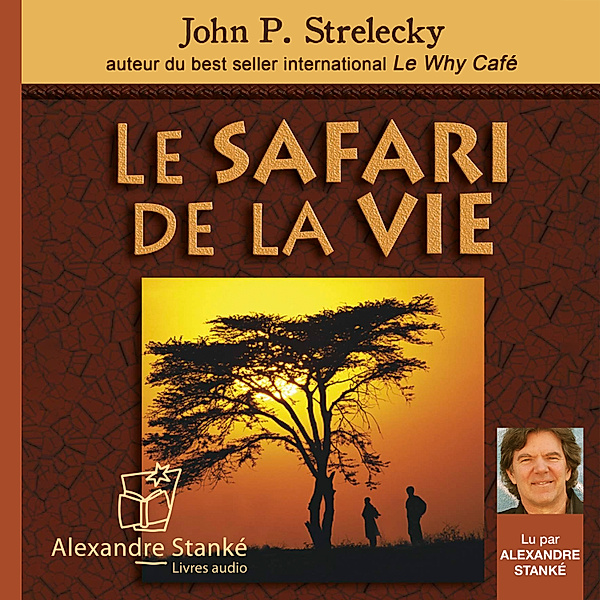 Le safari de la vie, John P. Strelecky