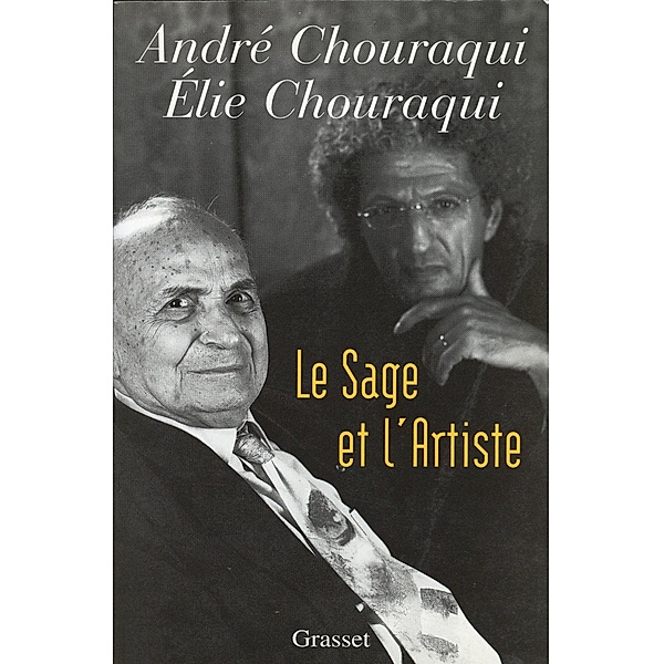 Le sage et l'artiste / Essai, André Chouraqui, Elie Chouraqui