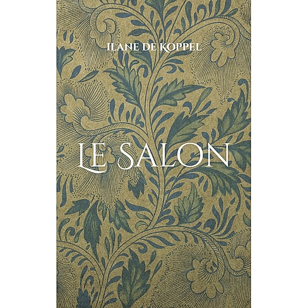 Le Salon, Ilane de Koppel