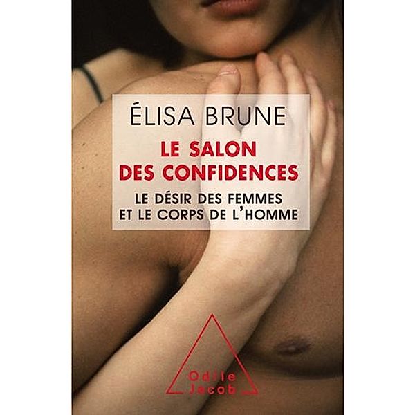 Le Salon des confidences / Odile Jacob, Brune Elisa Brune