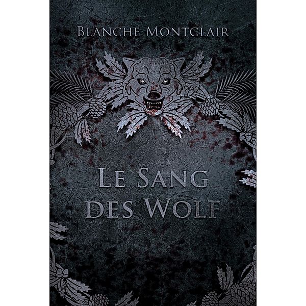 Le Sang des Wolf / Librinova, Montclair Blanche Montclair