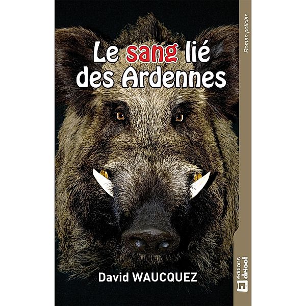 Le sang lié des Ardennes, David Waucquez