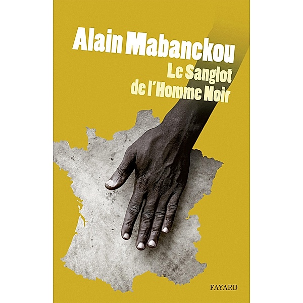 Le sanglot de l'homme noir / Littérature Française, Alain Mabanckou