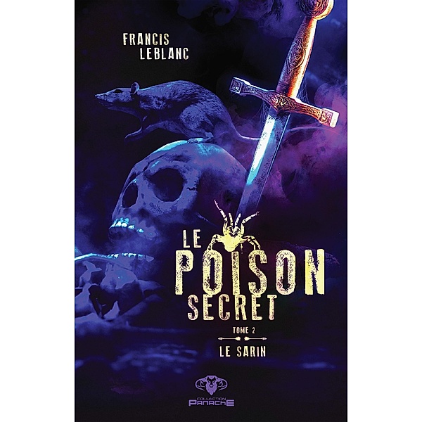 Le sarin / Le Poison secret, Leblanc Francis Leblanc