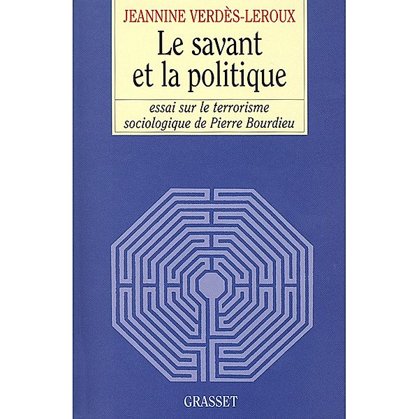 Le savant et la politique / essai français, Jeannine Verdès-Leroux