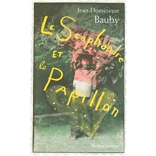 Le scaphandre et le papillon, Jean-dominique Bauby