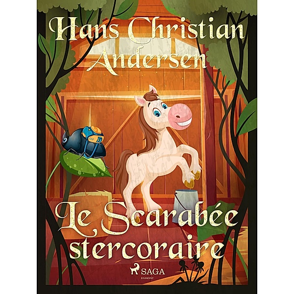 Le Scarabée stercoraire / Les Contes de Hans Christian Andersen, H. C. Andersen