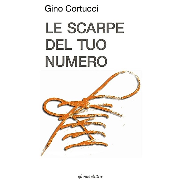 Le scarpe del tuo numero, Gino Cortucci