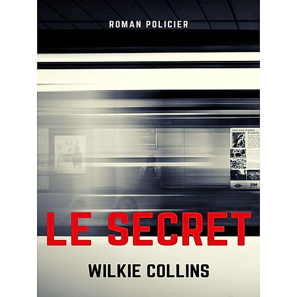 Le Secret, Wilkie Collins