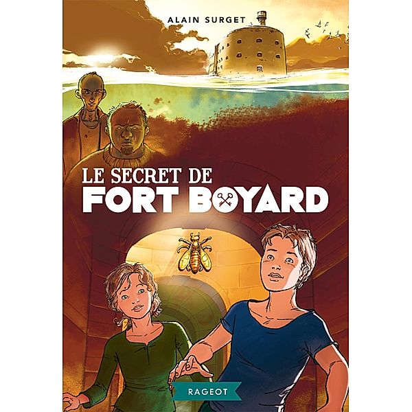 Le secret de Fort Boyard / Rageot Romans, Alain Surget