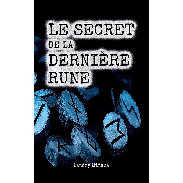 Le secret de la dernière rune / neuf mondes Bd.1, Landry Miñana