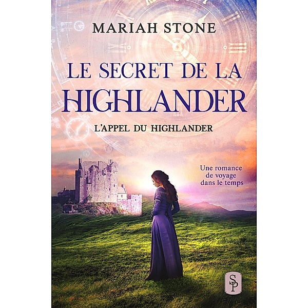 Le Secret de la highlander (L'Appel du highlander, #2) / L'Appel du highlander, Mariah Stone