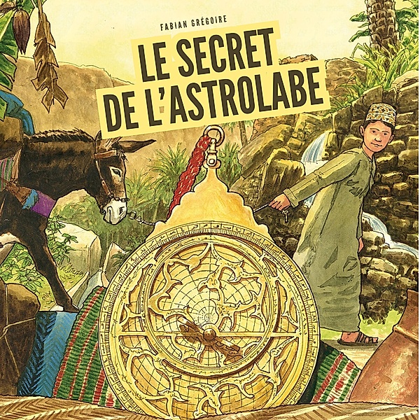 Le secret de l'Astrolabe, Fabian Grégoire