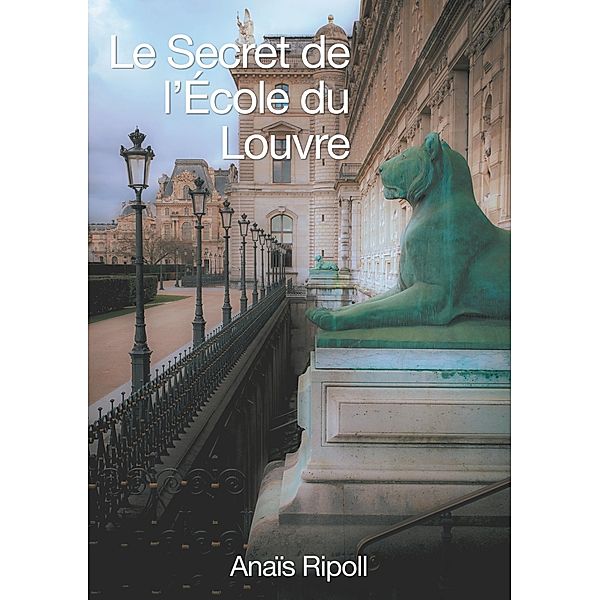 Le Secret de l'Ecole du Louvre, Anais Ripoll