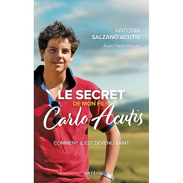 Le secret de mon fils, Carlo Acutis, Antonia Salzano Acutis