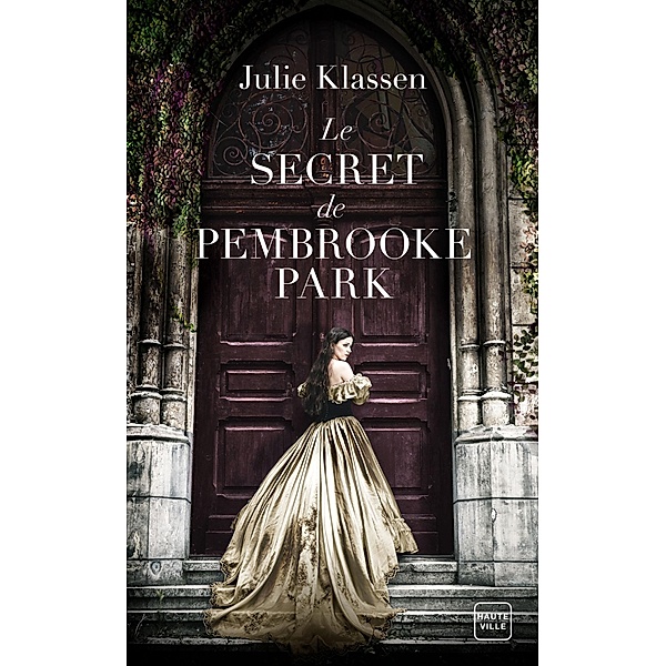 Le Secret de Pembrooke Park / Hauteville Historique, Julie Klassen