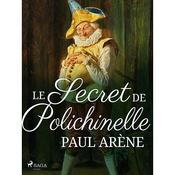 Le Secret de Polichinelle, Paul Arène