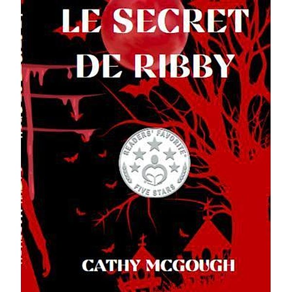 Le Secret De Ribby, Cathy McGough