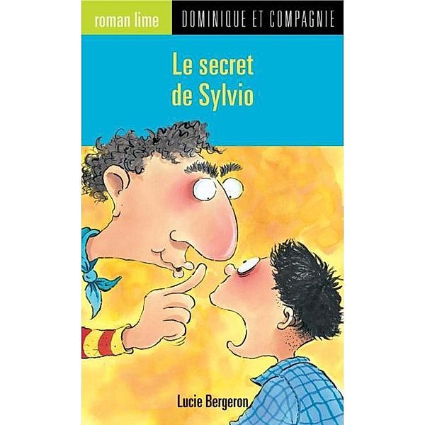 Le secret de Sylvio / Dominique et compagnie, Lucie Bergeron