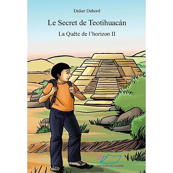 Le secret de Teotihuacán, Didier Debord