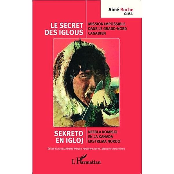 Le secret des iglous : Mission impossible dans le grand-nord / Hors-collection, Collectif