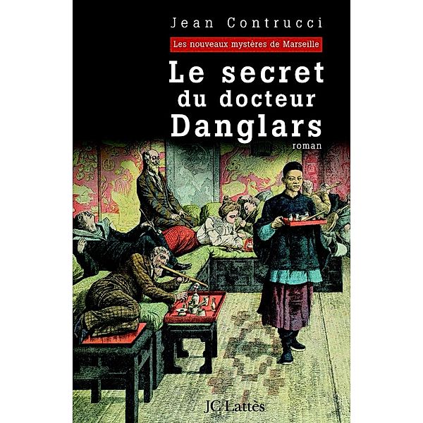 Le secret du docteur Danglars / Romans historiques, Jean Contrucci