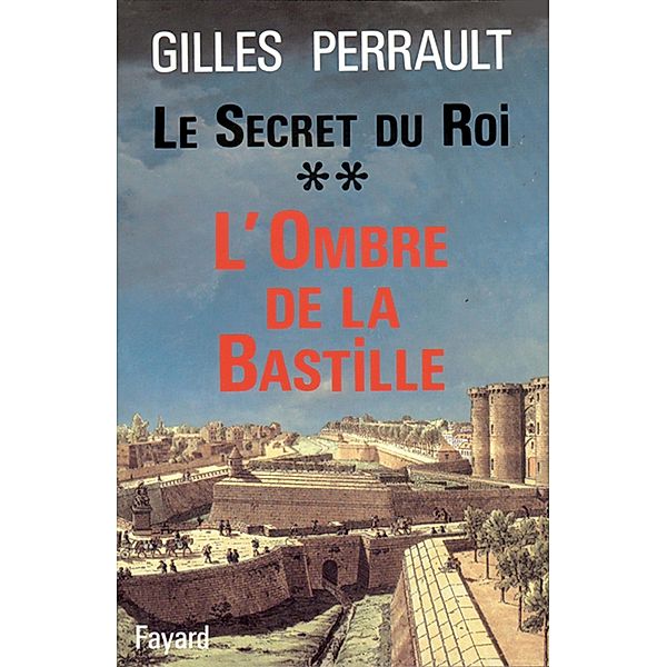 Le Secret du Roi / Documents, Gilles Perrault