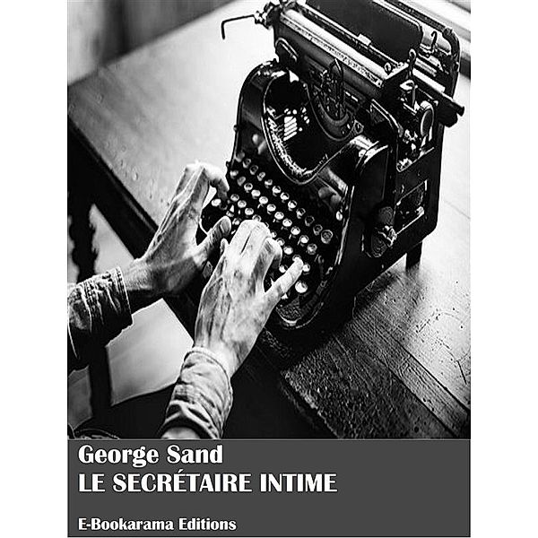 Le secrétaire intime, George Sand