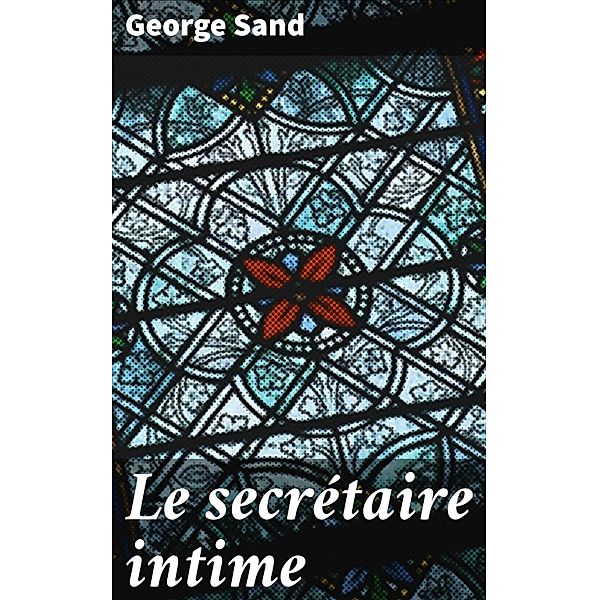 Le secrétaire intime, George Sand