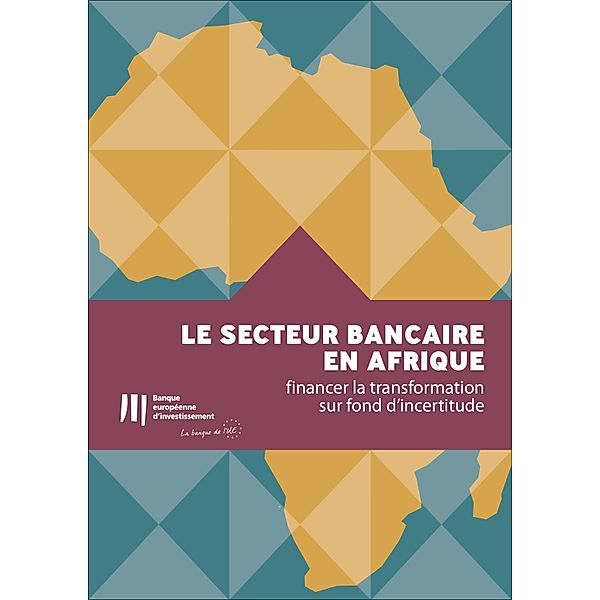 Le secteur bancaire en Afrique: financer la transformation sur fond d'incertitude