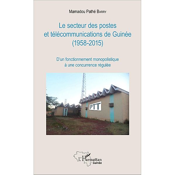 Le secteur des postes et télécommunications de Guinée (1958-2015), Barry Mamadou Pathe Barry