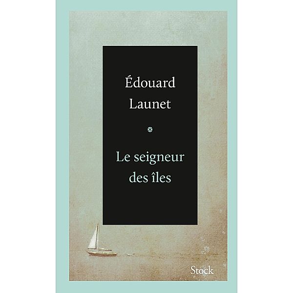 Le seigneur des îles / Littérature Française, Edouard Launet