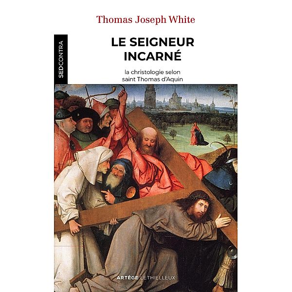 Le Seigneur incarné / Sed Contra, Père Th. J. White