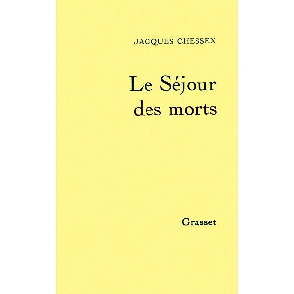 Le séjour des morts / Littérature, Jacques Chessex