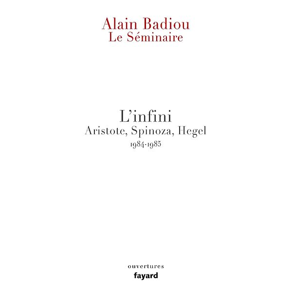Le Séminaire - L'Infini. / Ouvertures, Alain Badiou