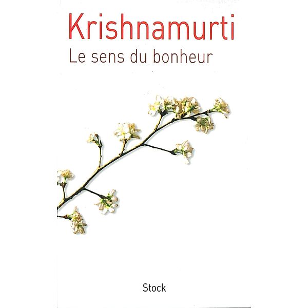 Le sens du bonheur / Essais - Documents, Jiddu Krishnamurti