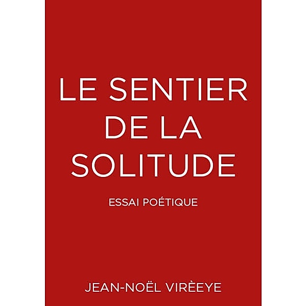 Le sentier de la solitude, Jean-Noël Virèeye