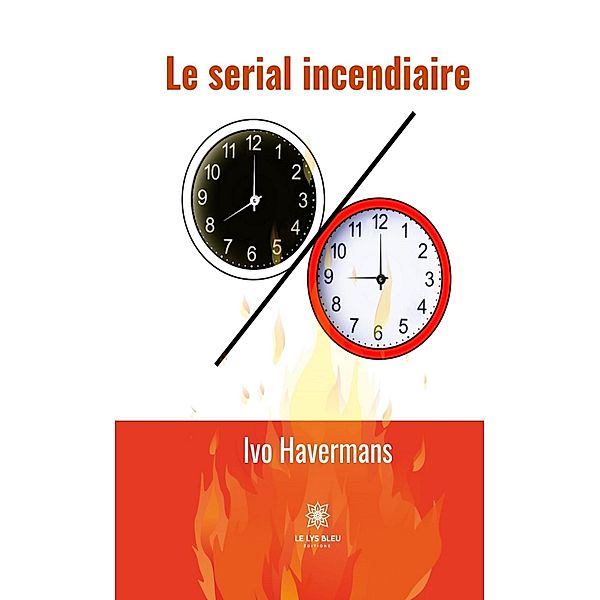 Le serial incendiaire, Ivo Havermans