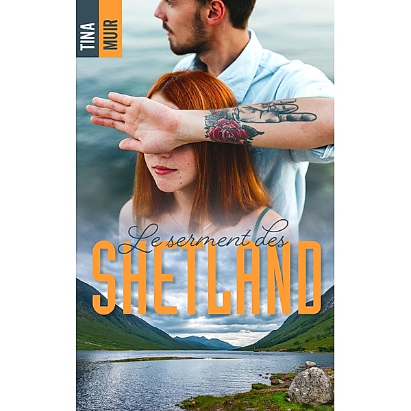 Le serment des Shetland / Romance Contemporaine, Tina Muir